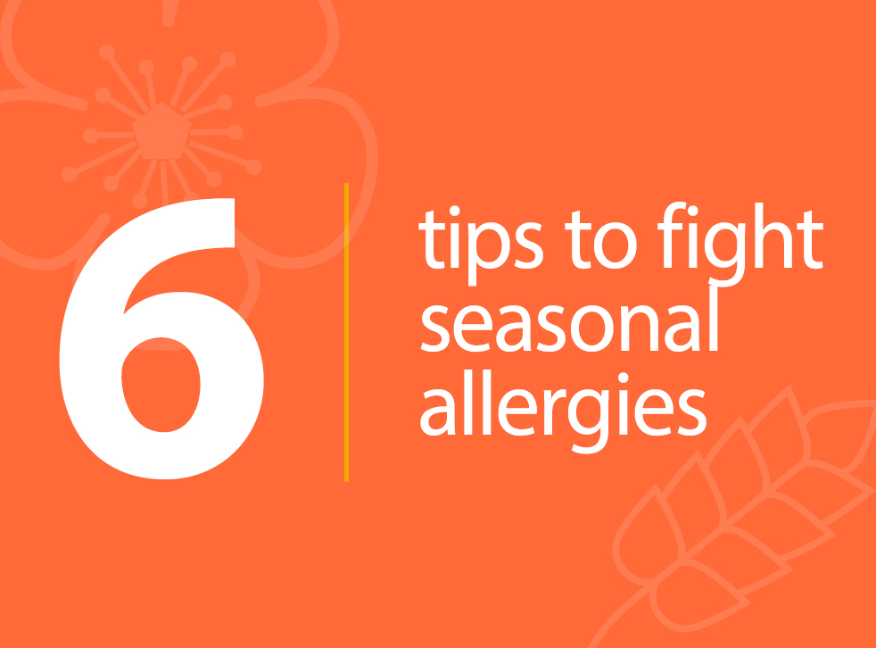 6 Tips to Fight Seasonal Allergies